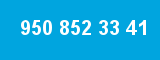950 852 33 41